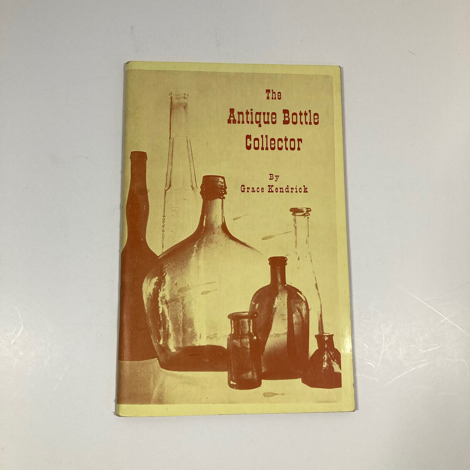 Vintage 1963 Pamphlet The Antique Bottle Collector by Grace Kendrick Signed